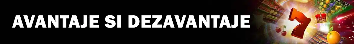 Avantaje si Dezavantaje rotiri gratuite fara rulaj